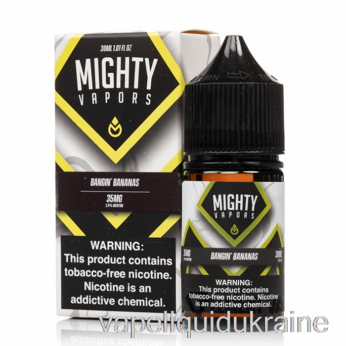 Vape Ukraine Bangin Bananas - Mighty Vapors Salts - 30mL 35mg